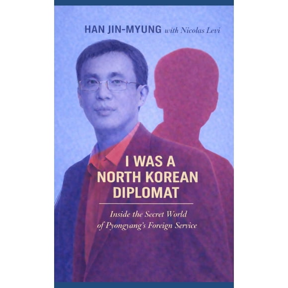 Yo fui un diplomático norcoreano: dentro del servicio exterior secreto de Pyongyang