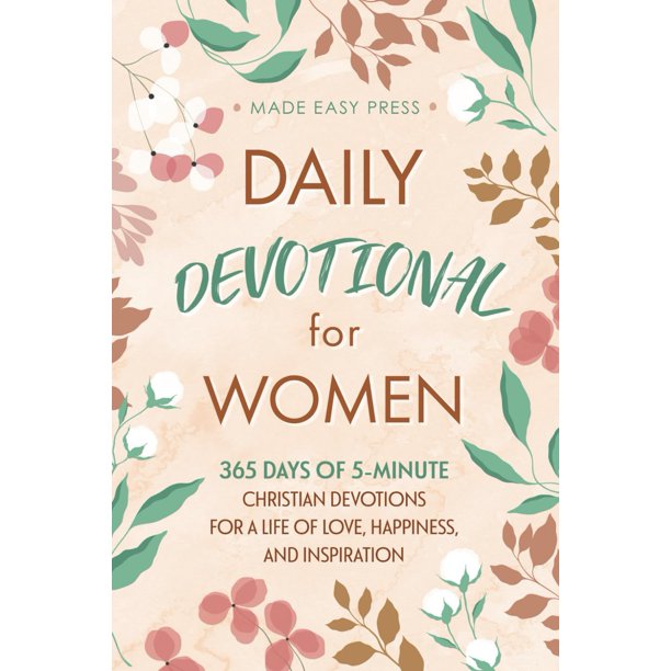 Daily Devotional for Women: 365 Days of 5-Minute Christian Devotions for a Life of Love, Happiness, and Inspiration (Best Wholesome Christian Gift ... Easter or Christmas Present 2024-2025)