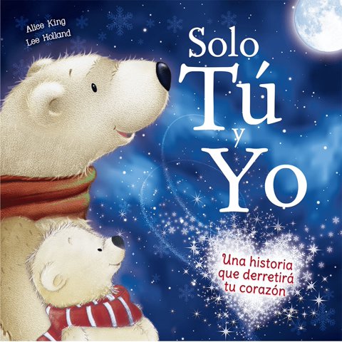 Zig-Zag - Libro Serie Ternura - Solo Tú Y Yo / 24 Páginas De 19,4 X 19,4 Cm. Tapa Cartoné Acolchado, Con Spot Uv.