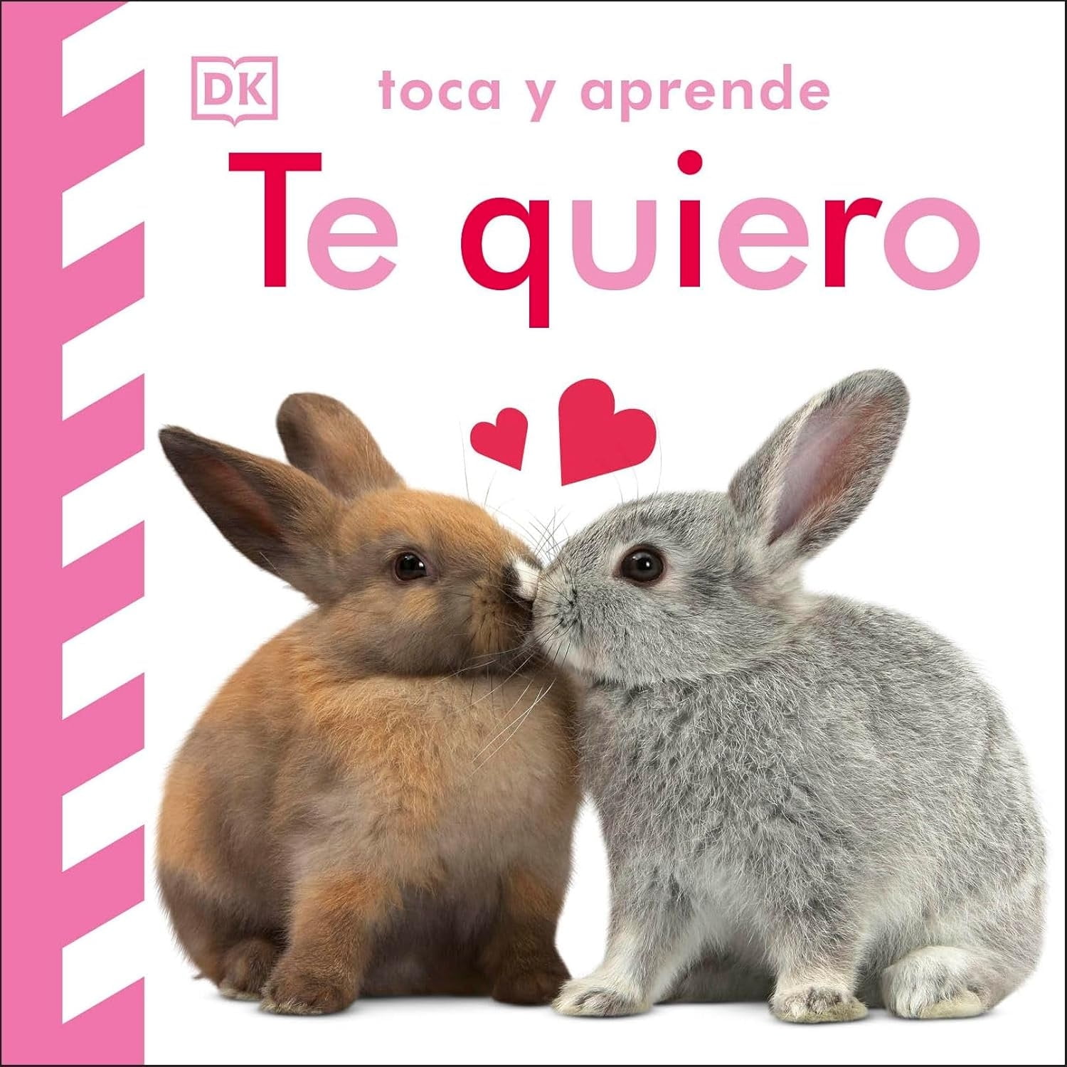 Editorial Dorling Kindersley - Toca Y Aprende: Te Quiero