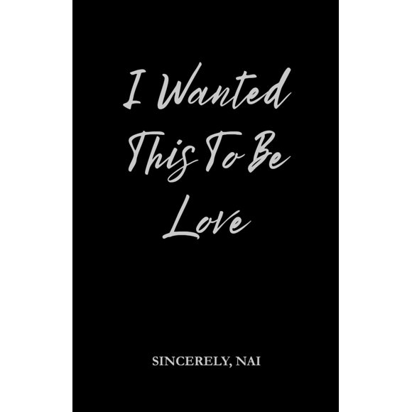 Libro I Wanted This To Be Love - Publicado de forma independiente