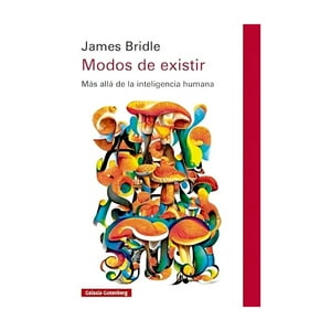 Galaxia Gutenberg - Libro Modos De Existir. - James Bridle