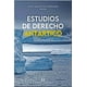 thumbnail image 1 of ESTUDIOS DE DERECHO ANTARTICO, 1 of 3