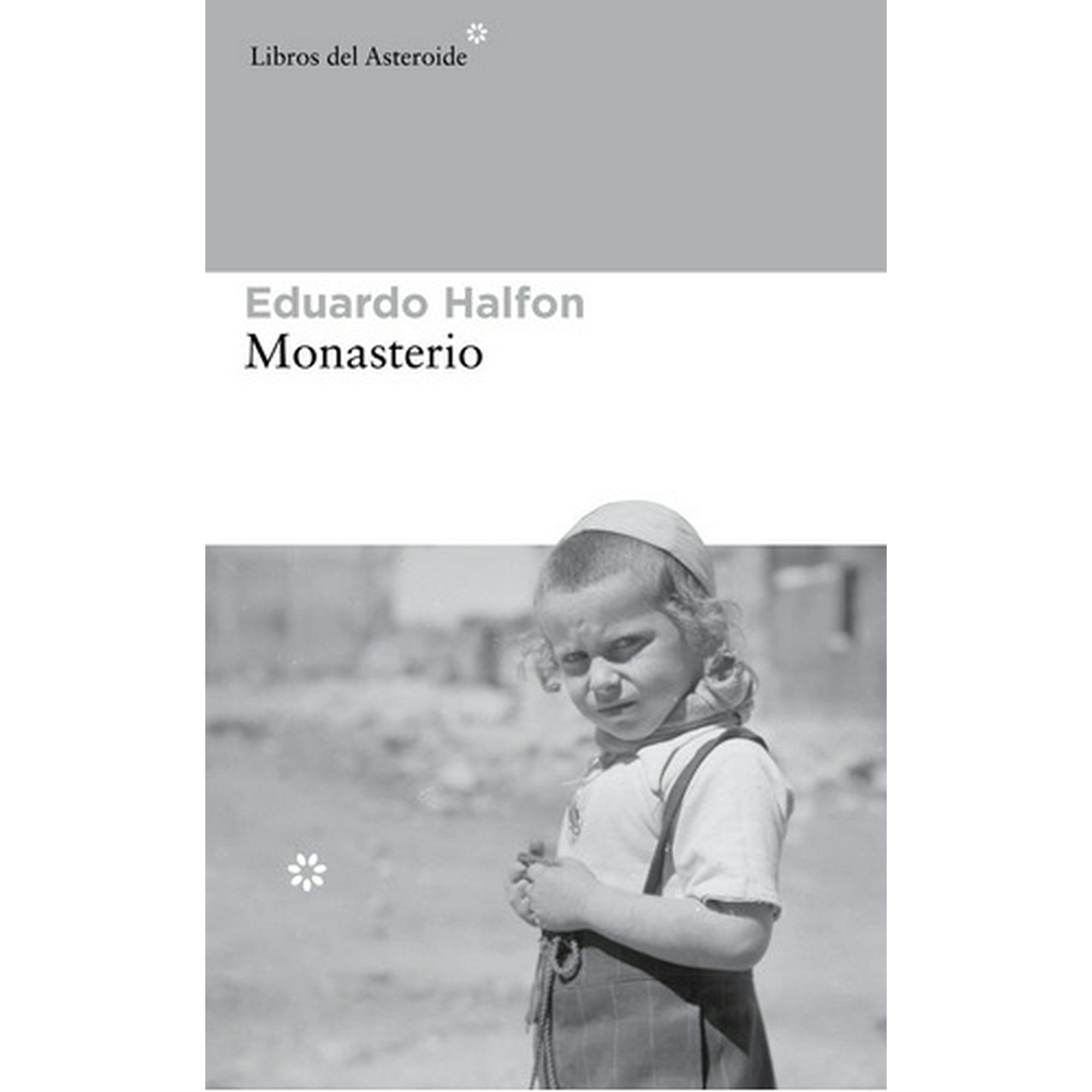 Libro Monasterio - Eduardo Halfon - Libros Del Asteroide