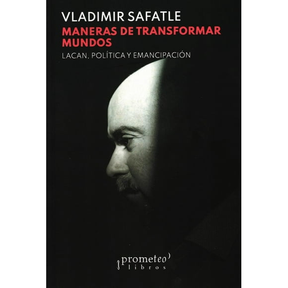 LIBRO Maneras De Transformar Mundos - VLADIMIR SAFATLE