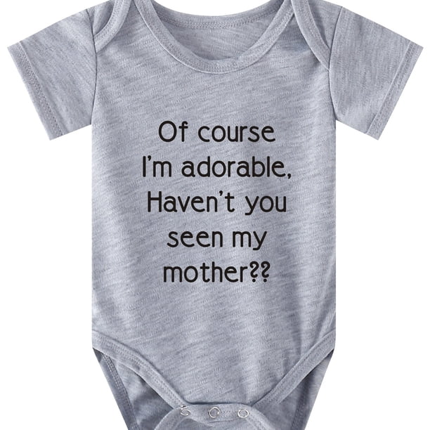 Baby Boys Casual Cute Short Sleeve Onesie With "Of Course I'm Adorable Haven't You Seen My Seen My Mother" Print For Summer