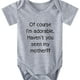 thumbnail image 1 of Baby Boys Casual Cute Short Sleeve Onesie With "Of Course I'm Adorable Haven't You Seen My Seen My Mother" Print For Summer, 1 of 5