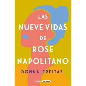 Grijalbo - Libro Las Nueve Vidas De Rose Napolitano