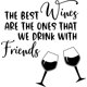 thumbnail image 1 of Frase Deco The Best Wines Are The Ones FR-11131, 1 of 3