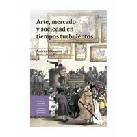 Lom - Libro Arte, Mercado Y Sociedad En Tiempos Turbulentos /Andr