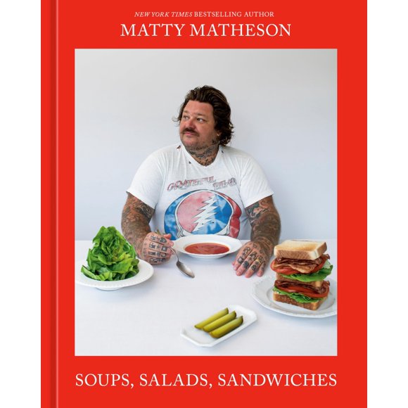 Libro de Cocina Matty Matheson: Sopas, Ensaladas y Sándwiches