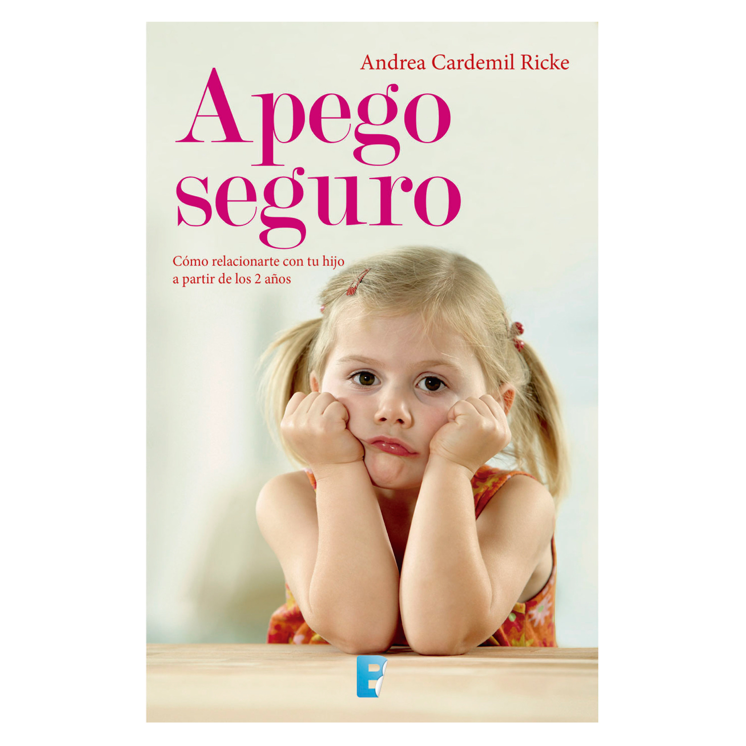 Ediciones B - Libro Apego Seguro