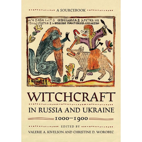 Brujería en Rusia y Ucrania, 1000–1900: Un compendio de fuentes