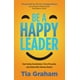 thumbnail image 1 of Libro Be a Happy Leader de Morgan James Publishing por Tia Graham, 1 of 1