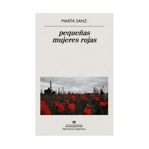 Anagrama - Libro Pequeñas Mujeres Rojas / Marta Sanz