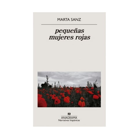 Anagrama - Libro Pequeñas Mujeres Rojas / Marta Sanz