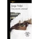 thumbnail image 1 of LIBRO Novela Criminal, Una(Premio Alfaguara18), 1 of 2
