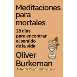 Península - Libro Meditaciones Para Mortales - Oliver Burkeman