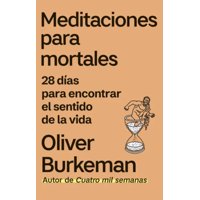 Península - Libro Meditaciones Para Mortales - Oliver Burkeman