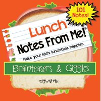 Notes From Me! - Notas Para El Almuerzo ¡Notas Mías! 101 Tear-Off Para Niños Y Niñas Mayores De 8 Años