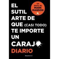 Roca Editorial - Libro El Sutil Arte De Que Casi Todo Te Importe Un Carajo. Diaro