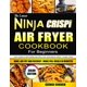 thumbnail image 1 of The Latest Ninja CRISPi Air Fryer Cookbook For Beginners: Fast & Mouth-Watering Recipes for Your Ninja CRISPi to Max Crisp, Bake, Air Fry and Recrisp | Make Full Meals in Minutes (Color Edition), 1 of 1