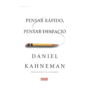 Debate - Libro Pensar Rápido, Pensar Despacio - Daniel Kahneman