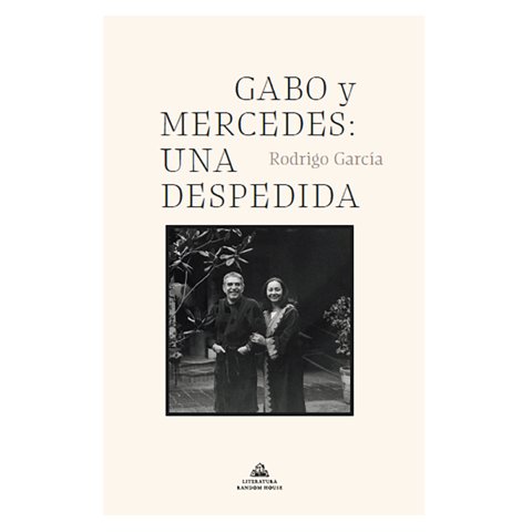 Penguin Random House - Gabo Y Mercedes: Una Despedida