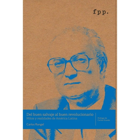 Libro Del Buen Salvaje Al Buen Revolucionario