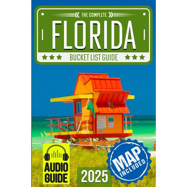 Florida Bucket List: Set Off on 120 Epic Adventures and Discover Incredible Destinations to Live Out Your Dreams While Creating Unforgettable Memories that Will Last a Lifetime (Map Included)