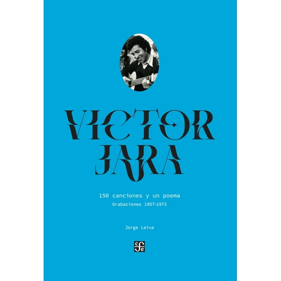 Libro Víctor Jara. 150 canciones y un poema - Jorge Leiva
