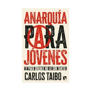 Océano - Libro Anarquía Para Jóvenes (Y Para Quienes No Lo Son Tanto) - Carlos Taibo