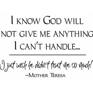 Rienda Libre Graphics - Decomural I Know God Will Not Give Me Mother Teresa Ws-15103