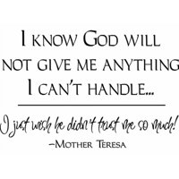 Rienda Libre Graphics - Decomural I Know God Will Not Give Me Mother Teresa Ws-15103