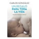 thumbnail image 1 of Libro Un Regalo Para Toda La Vida - Carlos González, 1 of 2