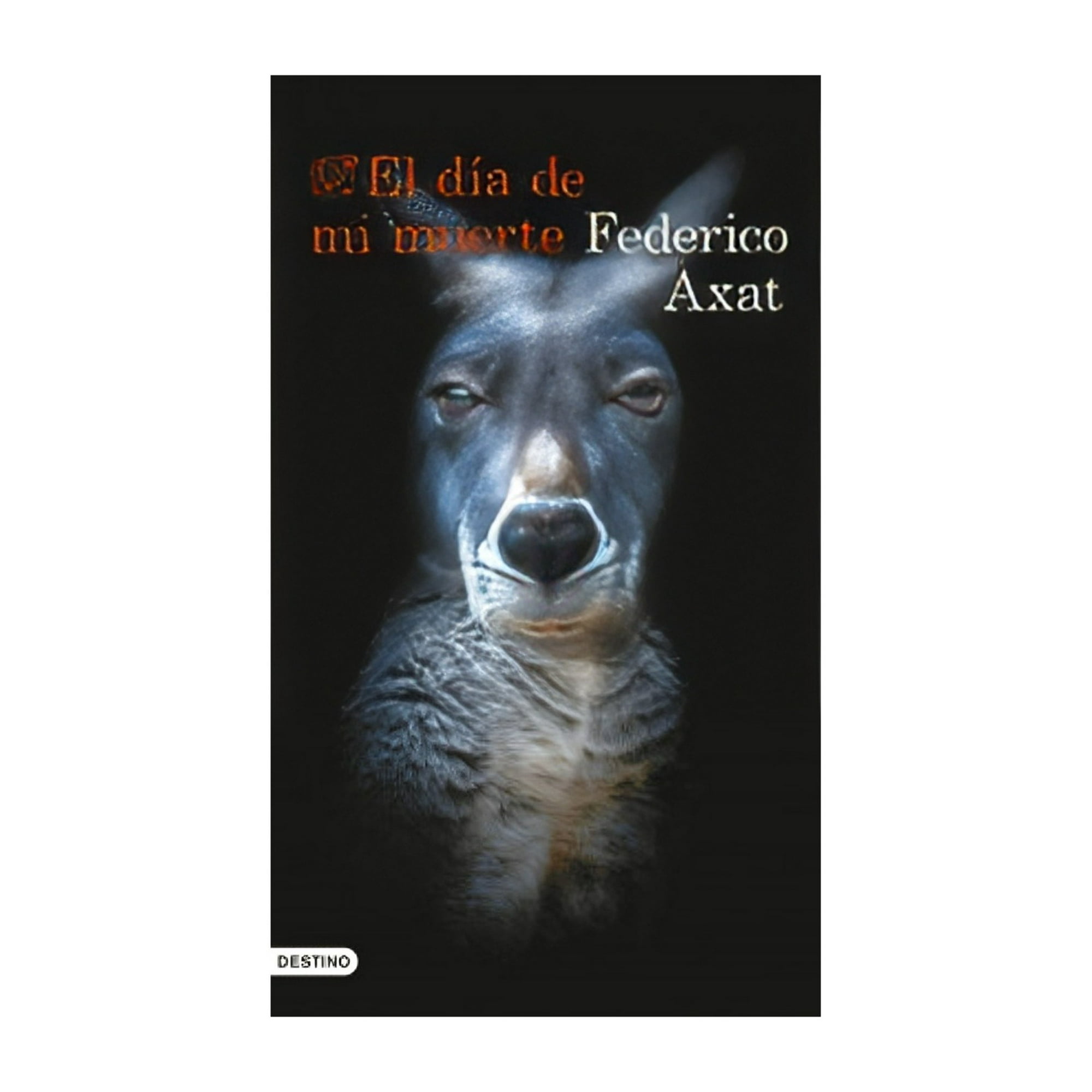 Destino - Libro El Día De Mi Muerte - Federico Axat