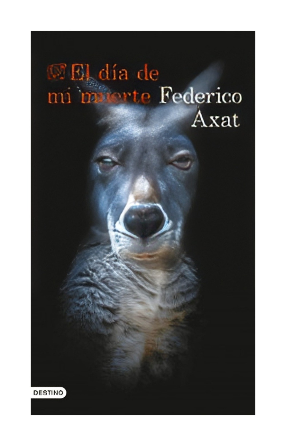 Destino - Libro El Día De Mi Muerte Federico Axat