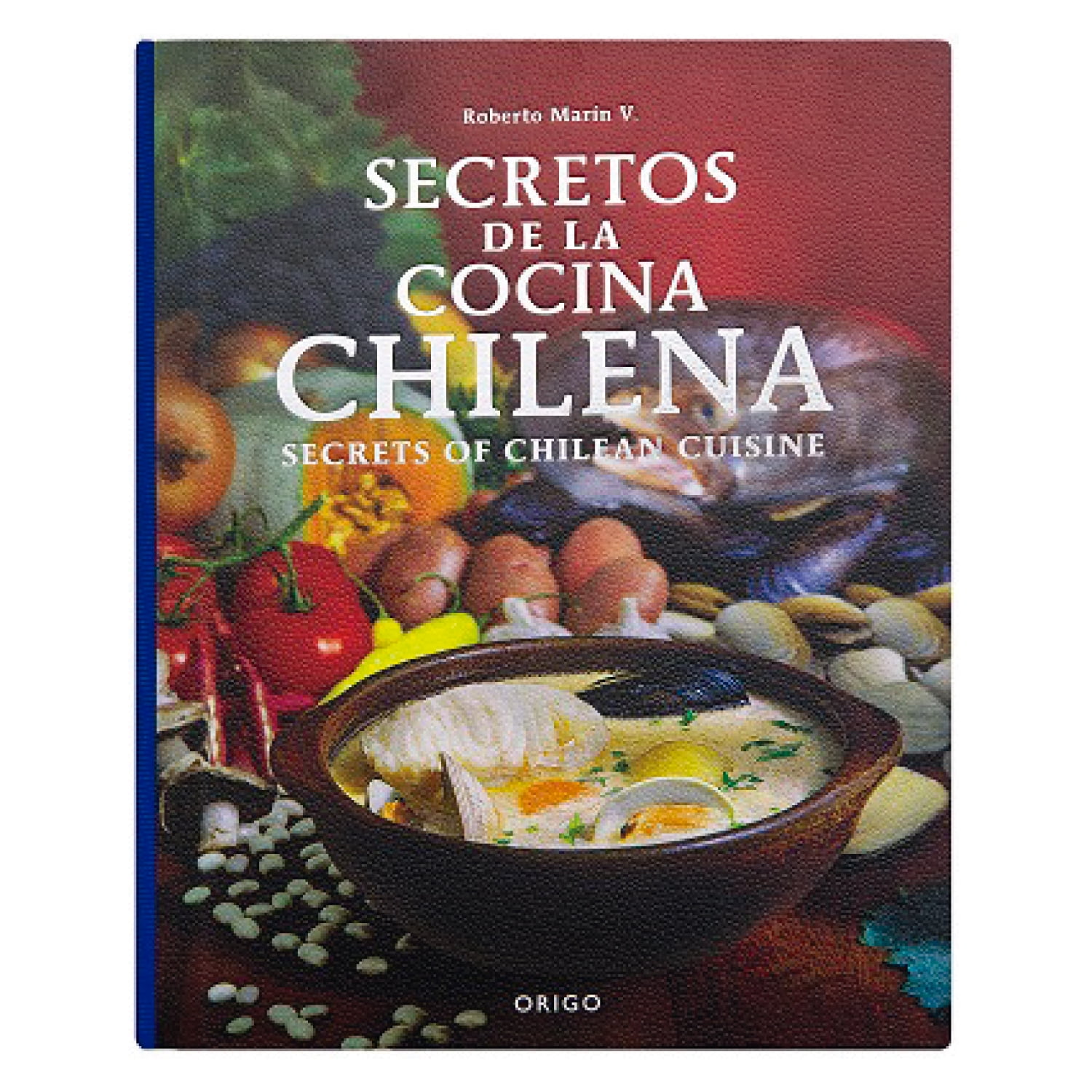 Origo - Libro Secretos De La Cocina Chilena - Secrets Of Chilean Cuisine