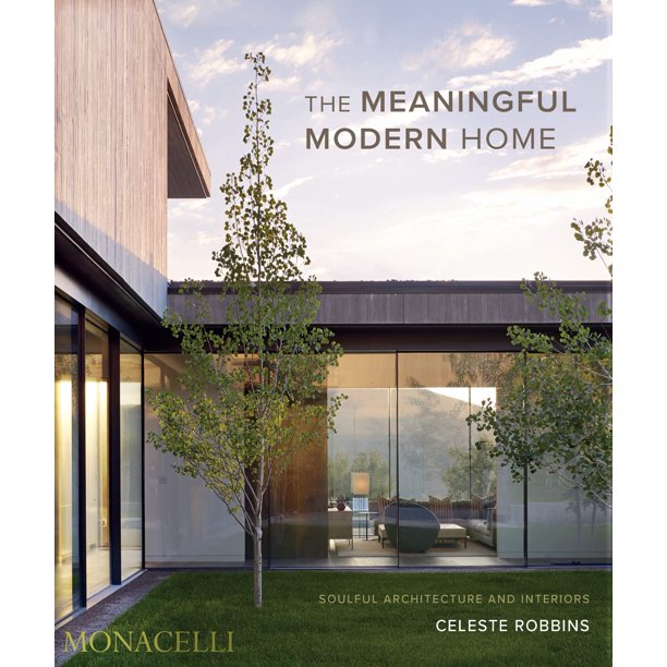 Libro The Monacelli Press – The Meaningful Modern Home: Arquitectura e Interiores con Alma