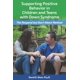 thumbnail image 1 of Supporting Positive Behavior in Children and Teens with Down Syndrome, Revised Edition: The Respond But Don't React Method, 1 of 1