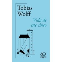 Alfaguara - Libro Vida De Este Chico (Ed 60 Aniv.) - Tobias Wolff
