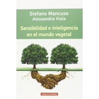 Galaxia Gutenberg - Sensibilidad E Inteligencia En El Mundo Vegetal - Mancuso