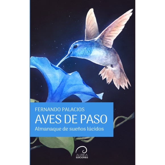 Aves De Paso. Almanaque Se Sueños Lúcidos