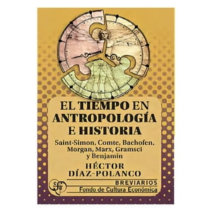 Fondo De Cultura Mx - El Tiempo En Antropologia E Historia. Saint-Simon, Comt - H