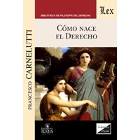 Olejnik Ediciones - Libro Como Nace El Derecho Francesco Carnelutti