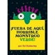 thumbnail image 1 of Libro ¡Fuera de aquí, horrible monstruo verde!, 1 of 2