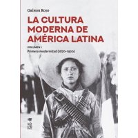 Lom - Libro La Cultura Moderna De América Latina Vol I La P 624