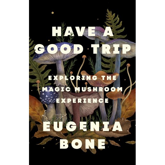 Libro Flatiron Books Have a Good Trip: La Experiencia con Hongos Mágicos