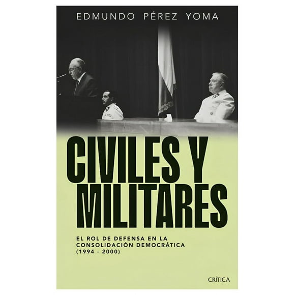 Libro Civiles Y Militares Edmundo Pérez Yoma