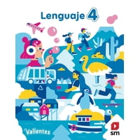 Texto Lenguaje 4º Proyecto Valientes - Ediciones Sm